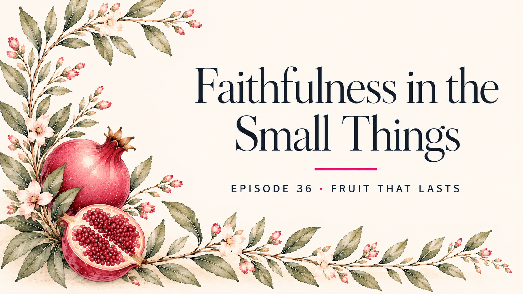 Faithfulness in the Small Things